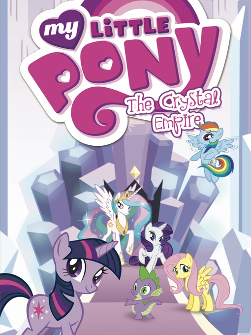 Title details for My Little Pony: The Crystal Empire by Various - Available